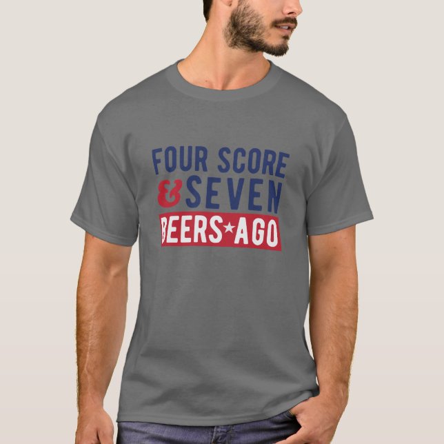 Camiseta Cuatro Puntuaciones Y Siete Cervezas Hace 4 De Jul (Anverso)