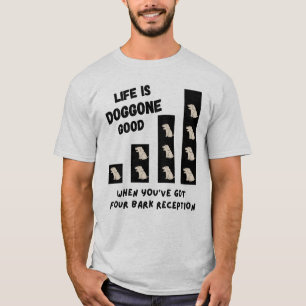 Camiseta Cuatro Recepción de Ladridos: La vida es buenísima