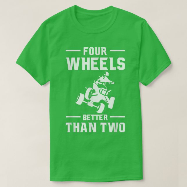 Camiseta Cuatro Ruedas Mejor Que Dos Bicicletas Cuádruples (Diseño del anverso)