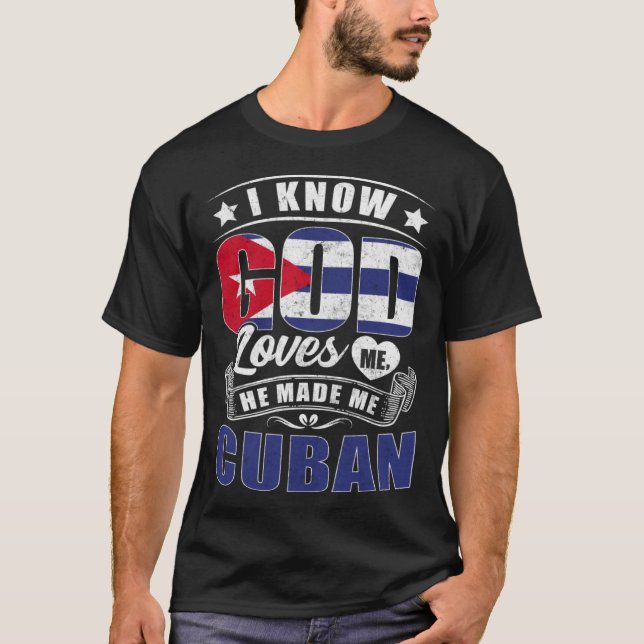 Camiseta Cuba Flag God Loves Me Cubans (Anverso)