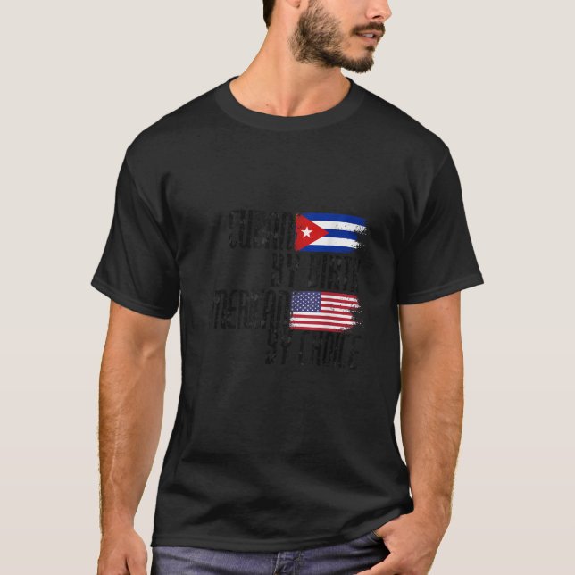 Camiseta Cuban By Birth American By Choice  (Anverso)