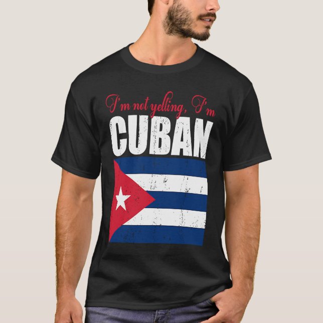Camiseta Cuban Flag  Of I'm Not Yelling I'm Cuban Cuba (Anverso)