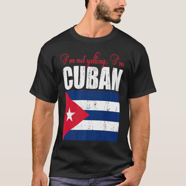 Camiseta Cuban Flag  Of I'm Not Yelling I'm Cuban Cuba (Anverso)