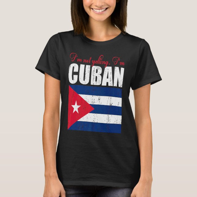 Camiseta Cuban Flag  Of I'm Not Yelling I'm Cuban Cuba (Anverso)