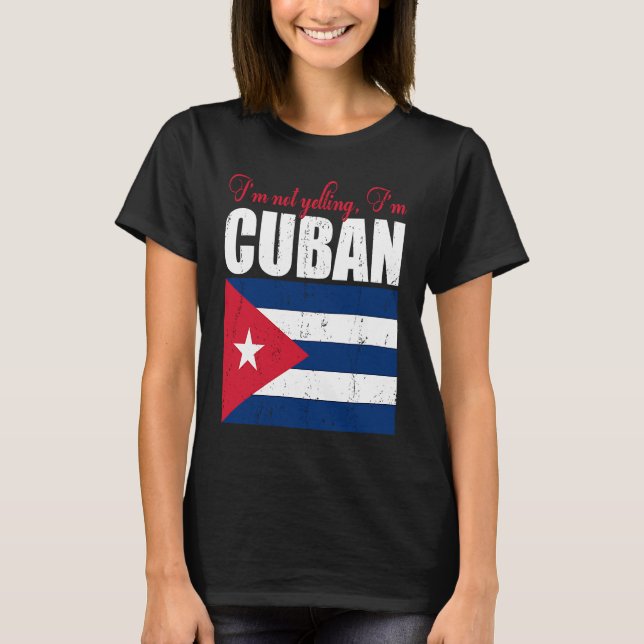 Camiseta Cuban Flag  Of I'm Not Yelling I'm Cuban Cuba (Anverso)