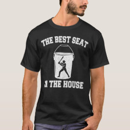 Camiseta Cubeta de béisbol El mejor asiento de la casa Dive