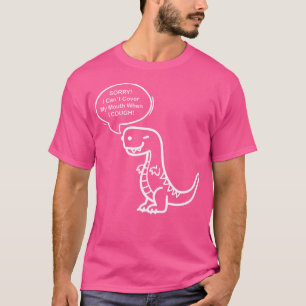 Camiseta Cubra La Boca Cuando Tos Cosa Graciosa T-Rex Dinos