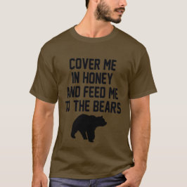 CAMISETA CUBRIRME DE MIEL Y ALIMENTARME A LOS OSOS
