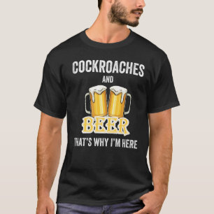 Camiseta Cucarachas y cerveza por eso estoy aquí