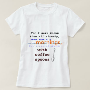 Camiseta ¡Cucharitas de café! Public domain Prufrock de