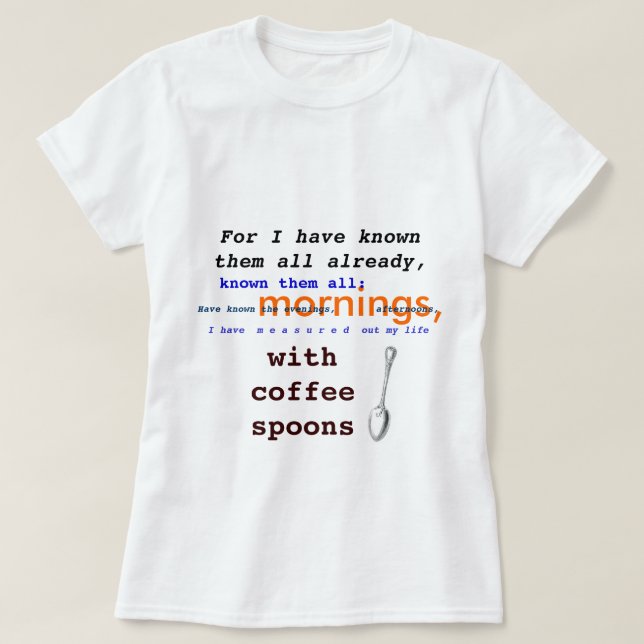 Camiseta ¡Cucharitas de café! Public domain Prufrock de (Diseño del anverso)