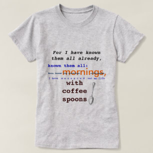 Camiseta ¡Cucharitas de café! Public domain Prufrock de