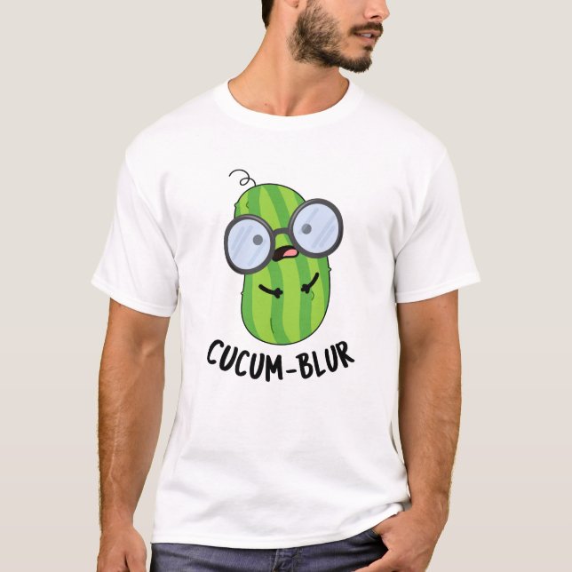 Camiseta Cucum-blur Funny Veggie Cucumber Pun (Anverso)