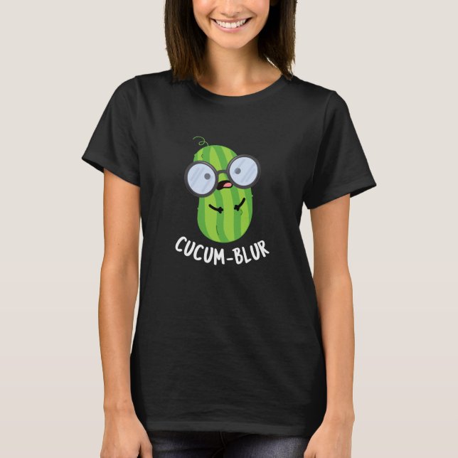 Camiseta Cucum-blur Funny Veggie Cucumber Pun Dark BG (Anverso)
