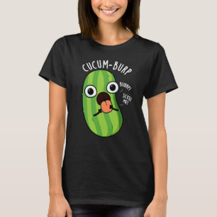 Camiseta Cucum-burp Chiste de Pepino Divertido con Fondo Os