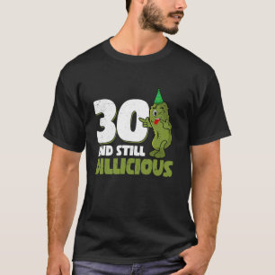 Camiseta Cucumber Dillicious 30 Años Dil de cumpleaños