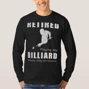 Camiseta Cue la risa - Billar retirado ayer Toda