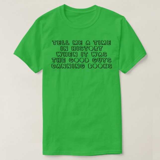 Camiseta Cuéntame Un Momento En La Historia Cuando Era El B (Diseño del anverso)