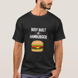 Camiseta Cuerpo construido por Hamburger Funny Foodie Desig