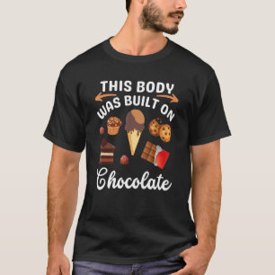 Camiseta Cuerpo De Postre De Crema De Hielo De Chocolate He