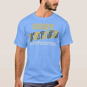 Camiseta Cuerpo en construcción Construcción de cuerpo Guay