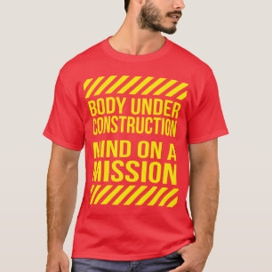 Camiseta Cuerpo en construcción, mente en una misión