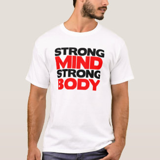 Camiseta Cuerpo fuerte de la mente fuerte