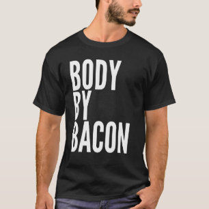 Camiseta Cuerpo Por Bacon Comiendo Para Papá Gritando
