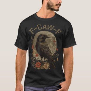 Camiseta Cuervo Ave Divertido F Caw F Decir Gráfico F-caw-f