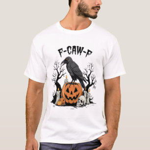 Camiseta Cuervo divertido, F-Caw-F, cuervo de cráneo, cuerv