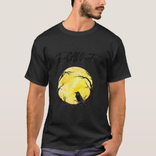 Camiseta Cuervo Negro Divertido F-Caw-F Hombres Luna Pájaro
