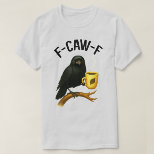 Camiseta Cuervo Negro F-Caw-F Café Gótico Pájaro Negro Cuer