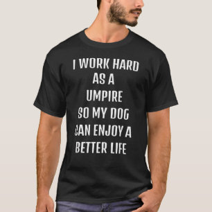 Camiseta Cuesta decir sarcástica necesidad de Umpire y mi p
