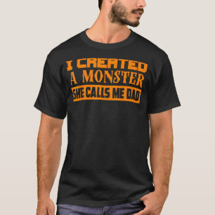 Camiseta Cuesta Que Creé Un Monstruo Que Me Llama Chicas De