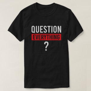 Camiseta Cuestionar todo - Pensamiento crítico y sabiduría
