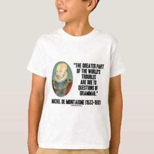 Camiseta cuestiones de los problemas de Montaigne World's
