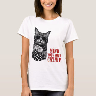 Camiseta Cuida tu propio catnip divertido gato cita
