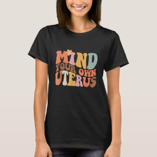 Camiseta Cuida tu propio derecho reproductivo Uterus Pro Ch