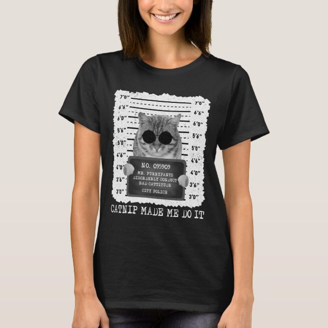 Camiseta Cuidada Cepa Me Hizo Hacerlo Gato Mugshot Women (Anverso)