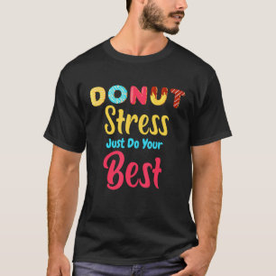 Camiseta Cuidada Donut Espolvorea Comida Donut Stress Sólo