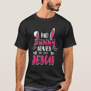 Camiseta Cuidada No Bunny Me Ama Como Jesús Pascua Cristian