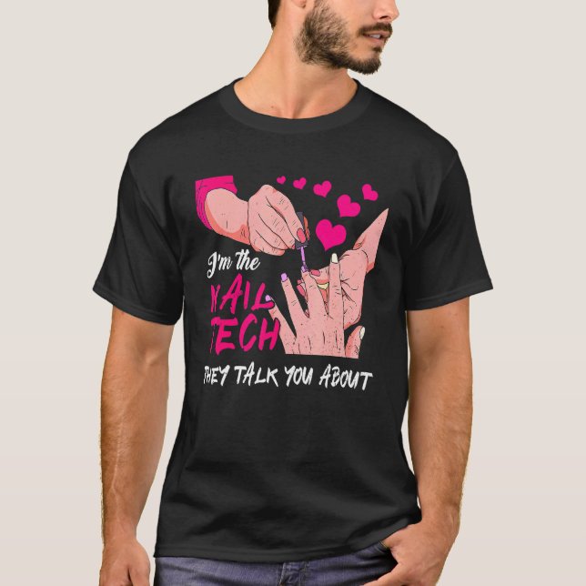 Camiseta Cuidada Soy La Tecnología De Nail Que Te Hablaron  (Anverso)