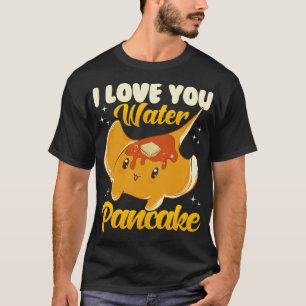 Camiseta Cuidada y divertida te amo pancake Stingray Pun