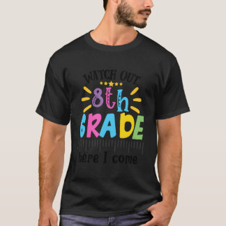 Camiseta Cuidado 8º Grado Aquí Llego El Primer Día De La Es