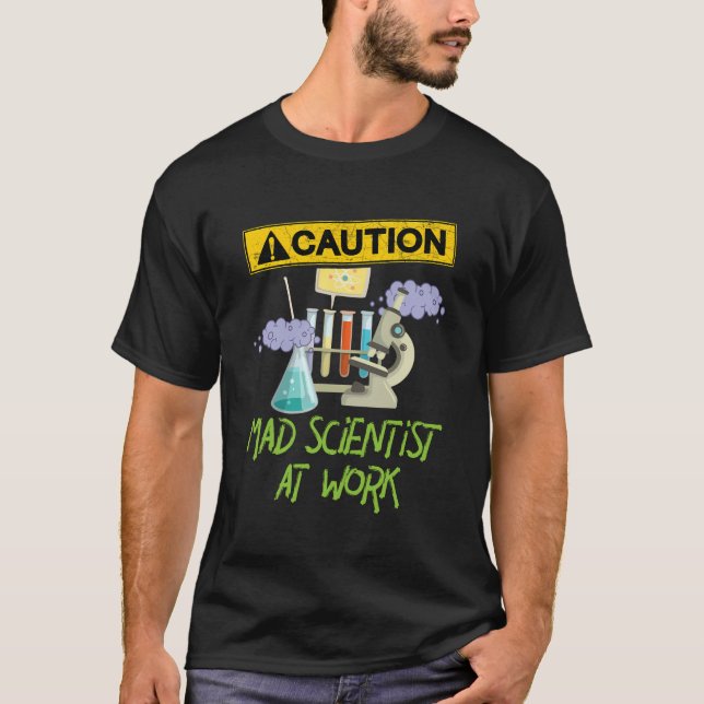 Camiseta Cuidado Científico Loco En El Trabajo - Científico (Anverso)