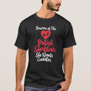 Camiseta Cuidado Con British Shorthair Ella Quiere Mimos Br