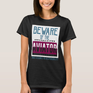 Camiseta Cuidado con el aviador El propietario no asume nin