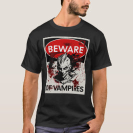 Camiseta Cuidado con el cartel de Vampires