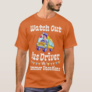 Camiseta Cuidado Con El Conductor De Autobús En Las Vacacio