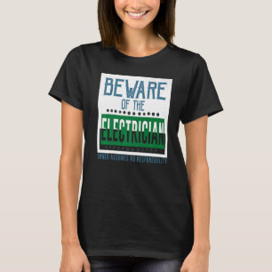 Camiseta Cuidado con el propietario del electricista que no